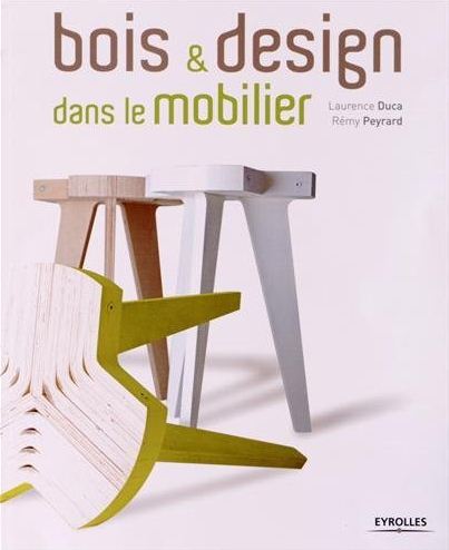 bois et design dans le mobilier - Laurence Duca Rémy Peyrard - Eyrolles - Conférence Lieu du Design